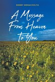 A Message From Heaven To You (eBook, ePUB)