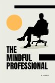The Mindful Professional (eBook, ePUB) The Mindful Professional (eBook, ePUB)