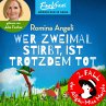 Wer zweimal stirbt, ist trotzdem tot... - Bild 1