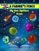 A Farmer's Fence - My Own Alphabet Trove - Enclosure 1 (eBook, ePUB)