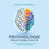 Psychologie pour débutants: Les bases de la psychologie expliquées simplement - comprendre et manipuler les gens (MP3-Download)