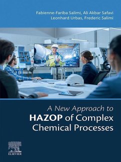 A New Approach to HAZOP of Complex Chemical Processes (eBook, ePUB) - Salimi, Fabienne-Fariba; Safavi, Ali Akbar; Urbas, Leonhard; Salimi, Frederic