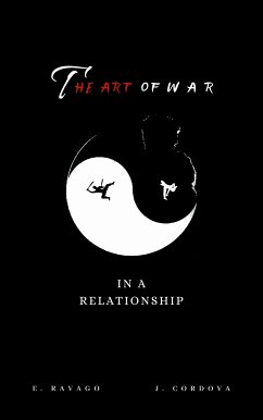 The Art of War In A Relationship (eBook, ePUB) - Ravago, E.; Cordova, J.
