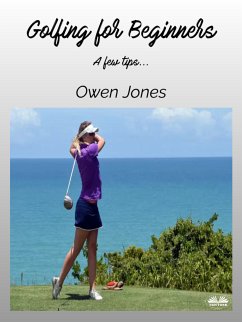 Golfing For Beginners (eBook, ePUB) - Jones, Owen