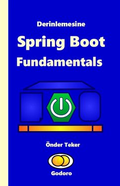 Derinlemesine Spring Boot Fundamentals (eBook, ePUB) - Teker, Onder