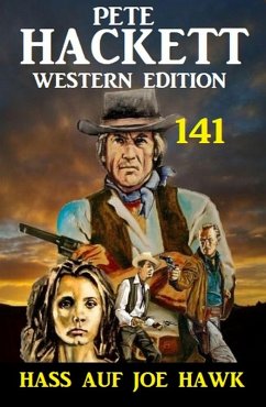 Cover Hass auf Joe Hawk: Pete Hackett Western Edition 141 (eBook, ePUB)