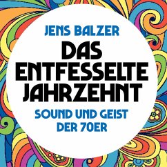 Das entfesselte Jahrzehnt (MP3-Download) - Balzer, Jens