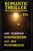 Vermächtnis aus dem Totenreich: Romantic Thriller Mitternachtsedition 25 (eBook, ePUB)