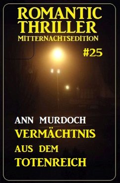Cover Vermächtnis aus dem Totenreich: Romantic Thriller Mitternachtsedition 25 (eBook, ePUB)