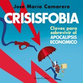 Crisisfobia. Claves para sobrevivir al apocalipsis económico (MP3-Download)