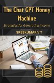 The Chat GPT Money Machine: Strategies for Generating Income (eBook, ePUB)