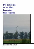 Del horizonte, de los días, los cantos y todo tu amor (eBook, PDF)