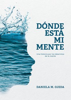 Dónde está mi mente (eBook, ePUB) - Ojeda, Daniela