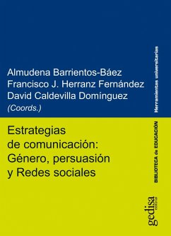 Estrategias de comunicación: Género, persuasión y Redes sociales (eBook, ePUB) - Barrientos Báez, Almudena; Herranz Fernández, Francisco J.; Caldevilla Domínguez, David