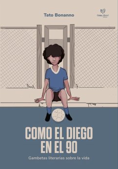 Como el Diego en el 90 (eBook, ePUB) - Bonanno, Gastón