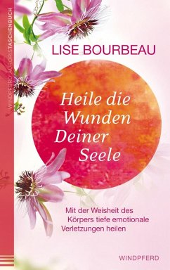 Heile die Wunden Deiner Seele (eBook, ePUB) - Bourbeau, Lise