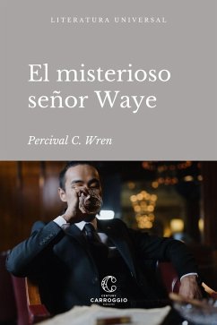 El misterioso señor Waye (eBook, ePUB) - Wren, Percival C.