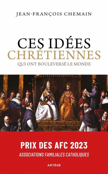 Ces idées chrétiennes qui ont bouleversé le monde (eBook, ePUB)