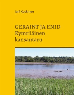 Geraint ja Enid - kymriläinen kansantaru - Koskinen, Jani