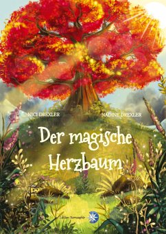 Der magische Herzbaum - Drexler, Nici