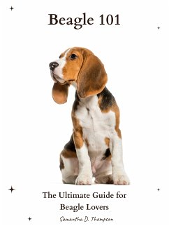 Beagle 101 (eBook, ePUB) - D. Thompson, Samantha