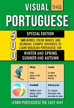 Visual Portuguese 1+2 Special Edition - 500 Words, 500 Color Images and 500 Bilingual Example Sentences to Learn Brazilian Portuguese Vocabulary about Winter, Spring, Summer and Autumn (eBook, ePUB) - Lang, Mike