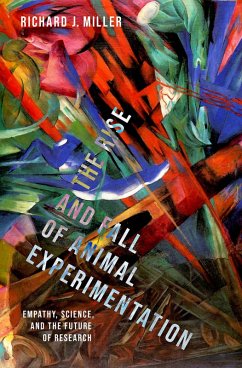 The Rise and Fall of Animal Experimentation (eBook, PDF) - Miller, Richard J.