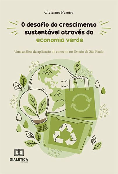 O desafio do crescimento sustentável através da economia verde (eBook, ePUB) O desafio do crescimento sustentável através da economia verde (eBook, ePUB)