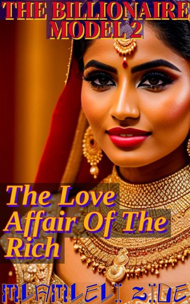 The Billionaire Model 2: The Love Affair Of The Rich (eBook, ePUB) The Billionaire Model 2: The Love Affair Of The Rich (eBook, ePUB)