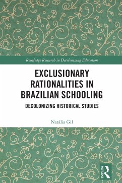 Exclusionary Rationalities in Brazilian Schooling (eBook, PDF) - Gil, Natália