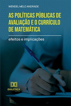 As políticas públicas de avaliação e o currículo de matemática (eBook, ePUB) - Andrade, Wendel Melo