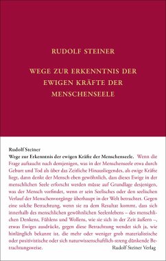 Wege zur Erkenntnis der ewigen Kräfte der Menschenseele - Steiner, Rudolf