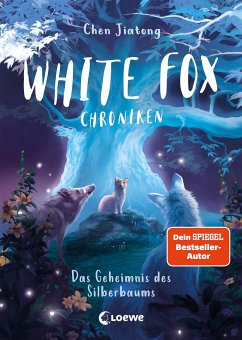 Das Geheimnis des Silberbaums / White Fox Chroniken Bd.1 - Chen, Jiatong