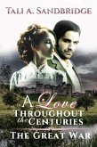 The Great War (A Love Throughout The Centuries, #2) (eBook, ePUB) The Great War (A Love Throughout The Centuries, #2) (eBook, ePUB)