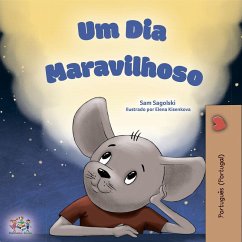 Um Día Maravilhoso (Portuguese - Portugal Bedtime Collection) (eBook, ePUB) - Sagolski, Sam; Books, Kidkiddos