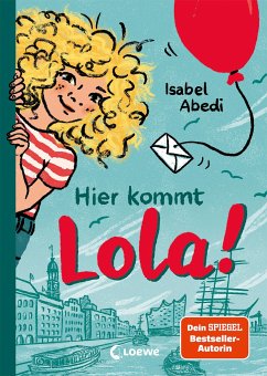 Hier kommt Lola! / Lola Bd.1 - Abedi, Isabel