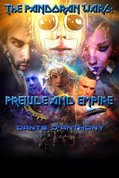 The Pandoran Wars: Prelude and Empire (eBook, ePUB) - D'Anthony, Dante