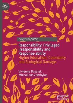 Responsibility, Privileged Irresponsibility and Response-ability - Bozalek, Vivienne;Zembylas, Michalinos