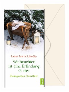 Weihnachten ist eine Erfindung Gottes - Schießler, Rainer Maria