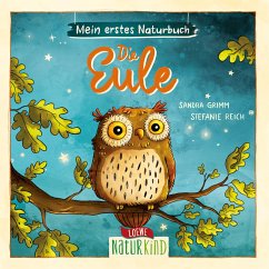 Mein erstes Naturbuch - Die Eule - Grimm, Sandra