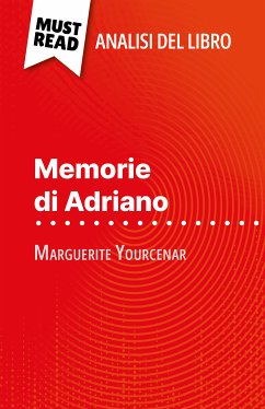 Memorie di Adriano di Marguerite Yourcenar (Analisi del libro) (eBook, ePUB) - Noiret, David
