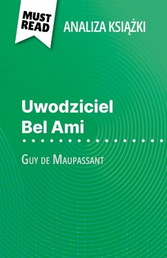 Uwodziciel Bel Ami ksiazka Guy de Maupassant (Analiza ksiazki) (eBook, ePUB) - Frankinet, Baptiste