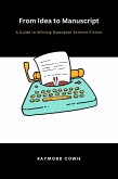 From Idea to Manuscript- A Guide to Writing Dystopian Science Fiction (Creative Writing Tutorials, #7) (eBook, ePUB)