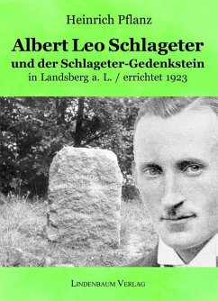 Albert Leo Schlageter und der Schlageter-Gedenkstein in Landsberg a. L. / errichtet 1923 - Pflanz, Heinrich