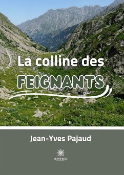 La colline des Feignants (eBook, ePUB) - Pajaud, Jean-Yves