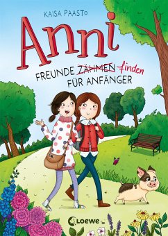 Freunde finden für Anfänger / Anni Bd.1 - Paasto, Kaisa