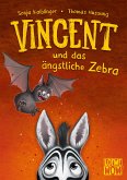 Vincent und das ängstliche Zebra / Vincent Bd.3