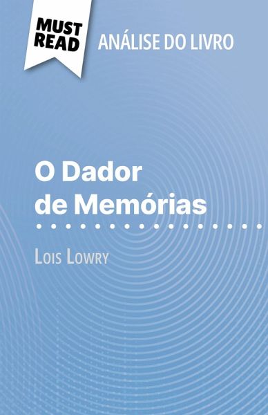 O Dador de Memórias de Lois Lowry (Análise do livro) (eBook, ePUB)