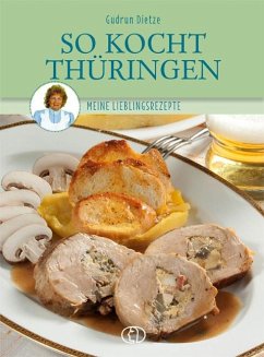So kocht Thüringen - Dietze, Gudrun