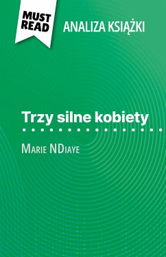 Trzy silne kobiety ksiazka Marie NDiaye (Analiza ksiazki) (eBook, ePUB) - Ackerman, Mélanie